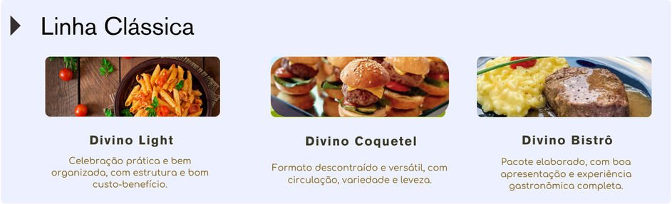 Cardápio da Linha Clássica: Divino Light, Divino Coquetel e Divino Bistrô
